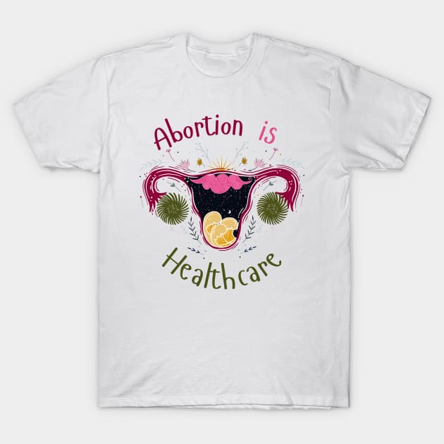 Abortion is Healthcare T-Shirt by Myartstor 